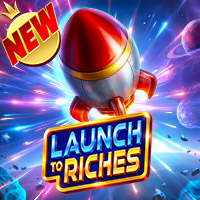 Launch to Riches